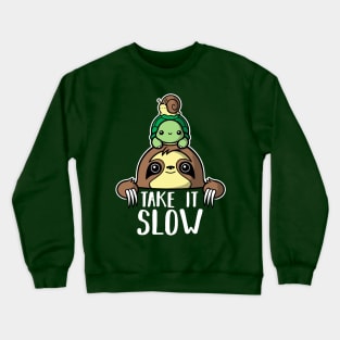 Take it slow Crewneck Sweatshirt